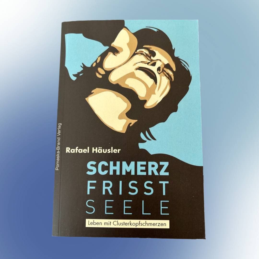 Schmerz frisst Seele – Leben mit Clusterkopfschmerz: Ein eindrucksvoller Einblick in eine oft verkannte Erkrankung